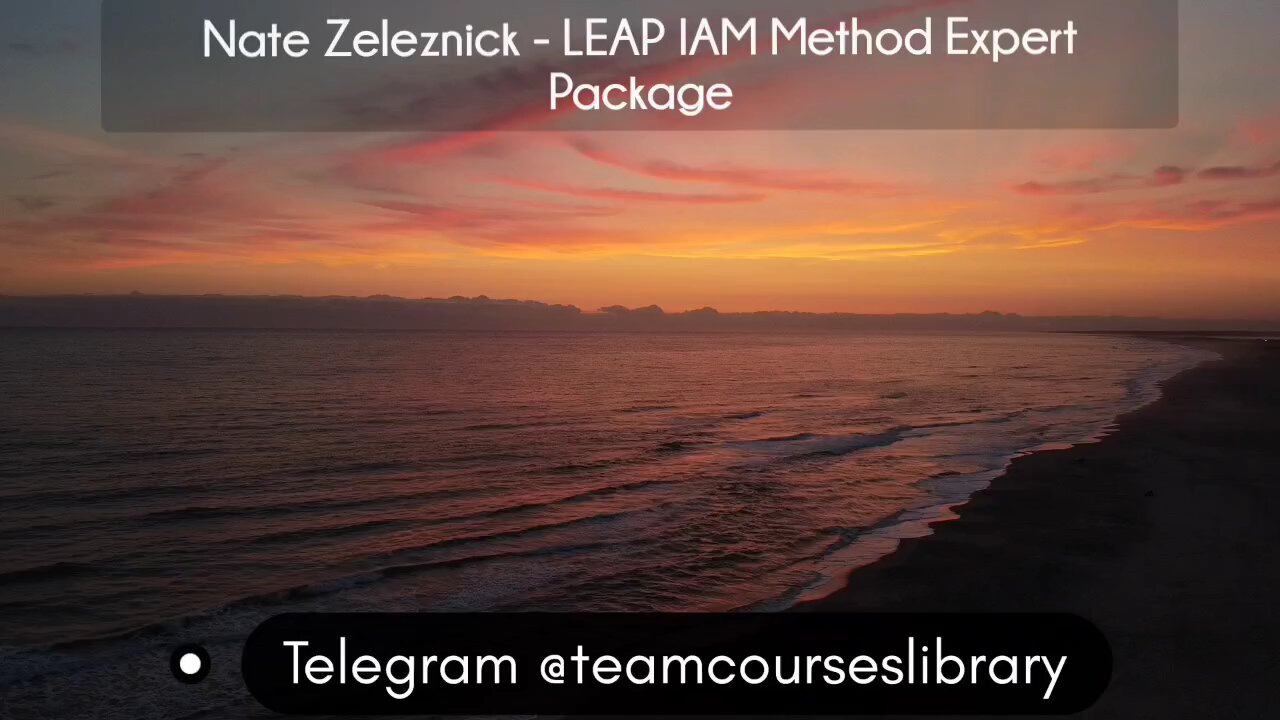 (courseslibrary.com)Nate Zeleznick - LEAP IAM Method Expert Package