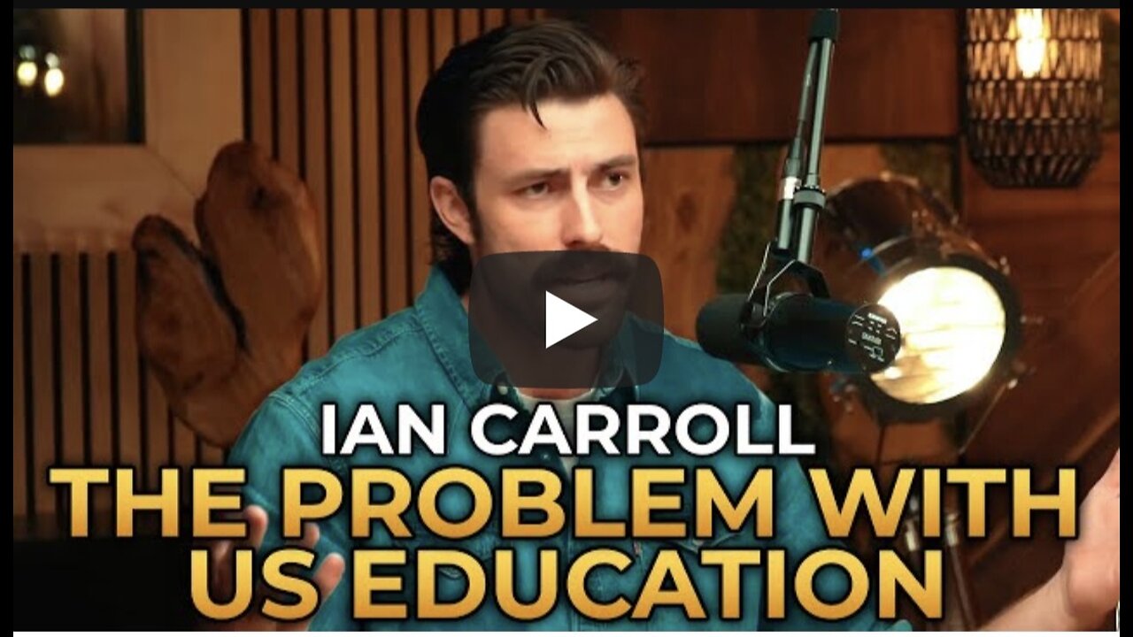 Ian Carroll - The Real Problem With America's Education System