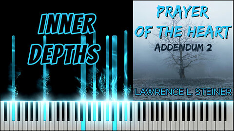 INNER DEPTHS – Prayer of the Heart - Addendum 2 | Piano Tutorial