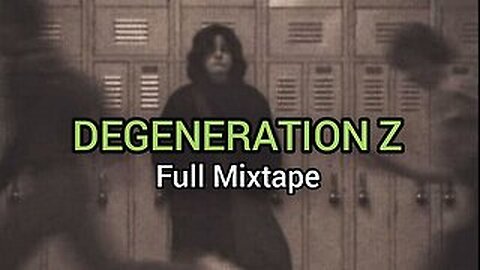 Degeneration Z | FULL MIXTAPE (6)