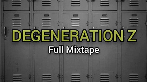 Degeneration Z | FULL MIXTAPE (6)