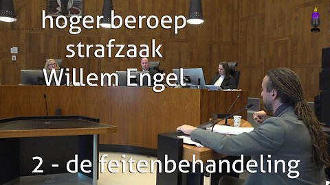 hoger beroep Willem Engel; deel 2 de feitenbehandeling