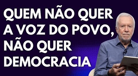 In Brazil, whoever doesn't want the voice of the people, doesn't want democracy - Alexandre Garcia