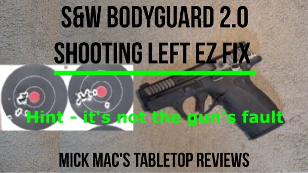 S&W Bodyguard 2.0 Shooting Left of Target & EZ Fix Tabletop Review - Episode #202513