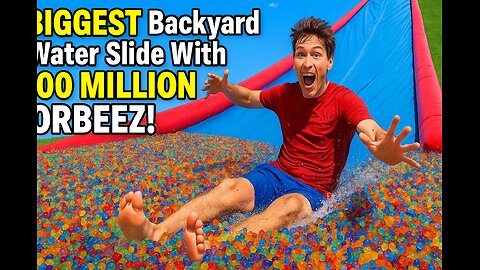 WORLD'S BIGGEST Backyard Waterslide... with 100 MILLION ORBEEZ! 🌊💦