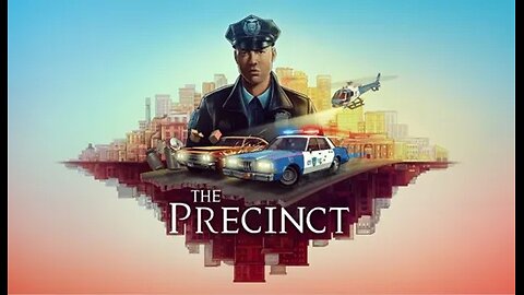 The Precinct | Been impatiently waiting on this game. Pt. 1