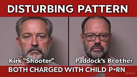 Elderly Charlie Kirk "Shooter" Charged With Heinous Crime; Vegas Shooter's Brother Had Same Fate