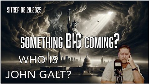 MONKEY WERX SITREP- SOMETHING BIG IS COMING. HELLO! WHO IS JOHN GALT?
