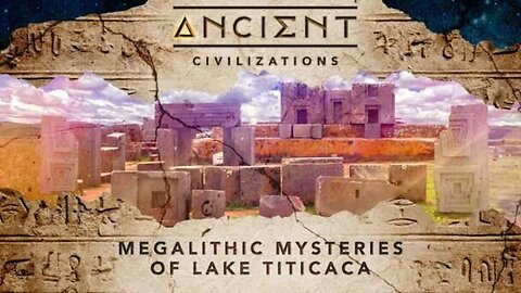 Ancient Civilizations S04E08 Megalithic Mysteries of Lake Titicaca