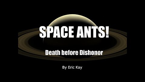 🔊📘Space Ants 3: Dismemberment Before Dishonor