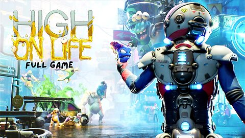 HIGH ON LIFE: FULL GAME