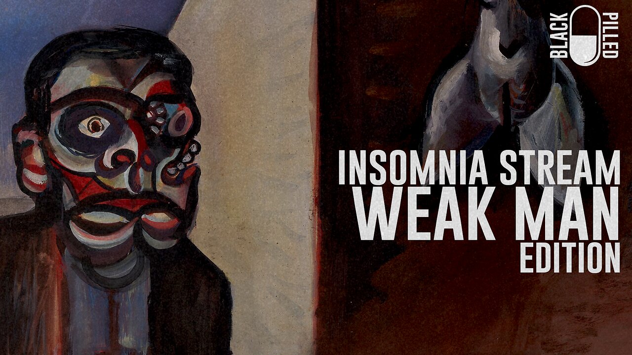 INSOMNIA STREAM: WEAK MAN EDITION