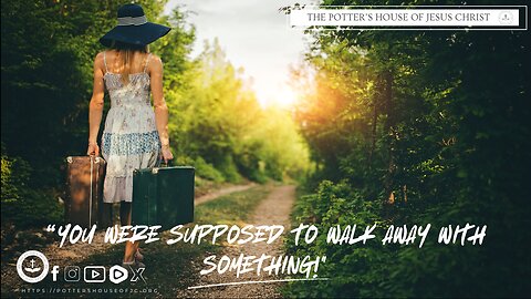 The Potter's House of Jesus Christ : "You Were Supposed To Walk Away With Something!"