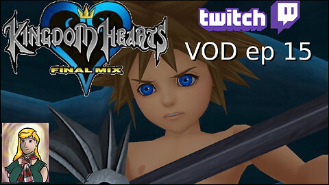 Kingdom Hearts stream -Twitch VOD ep15 Atlantica and Neverland