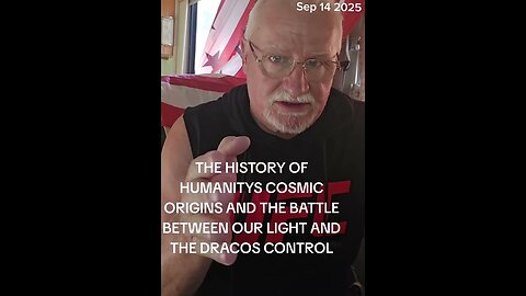 The History of Humanity's Cosmic Origins And The Between Our Light And The Draco's Control