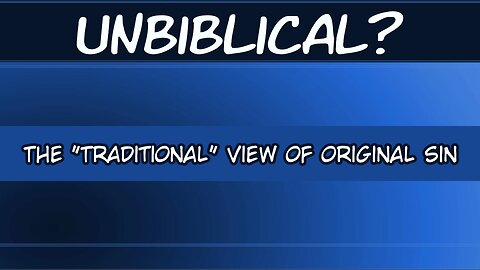 Original Sin/Total Depravity | A Deeper Understanding of a Controversial Doctrine