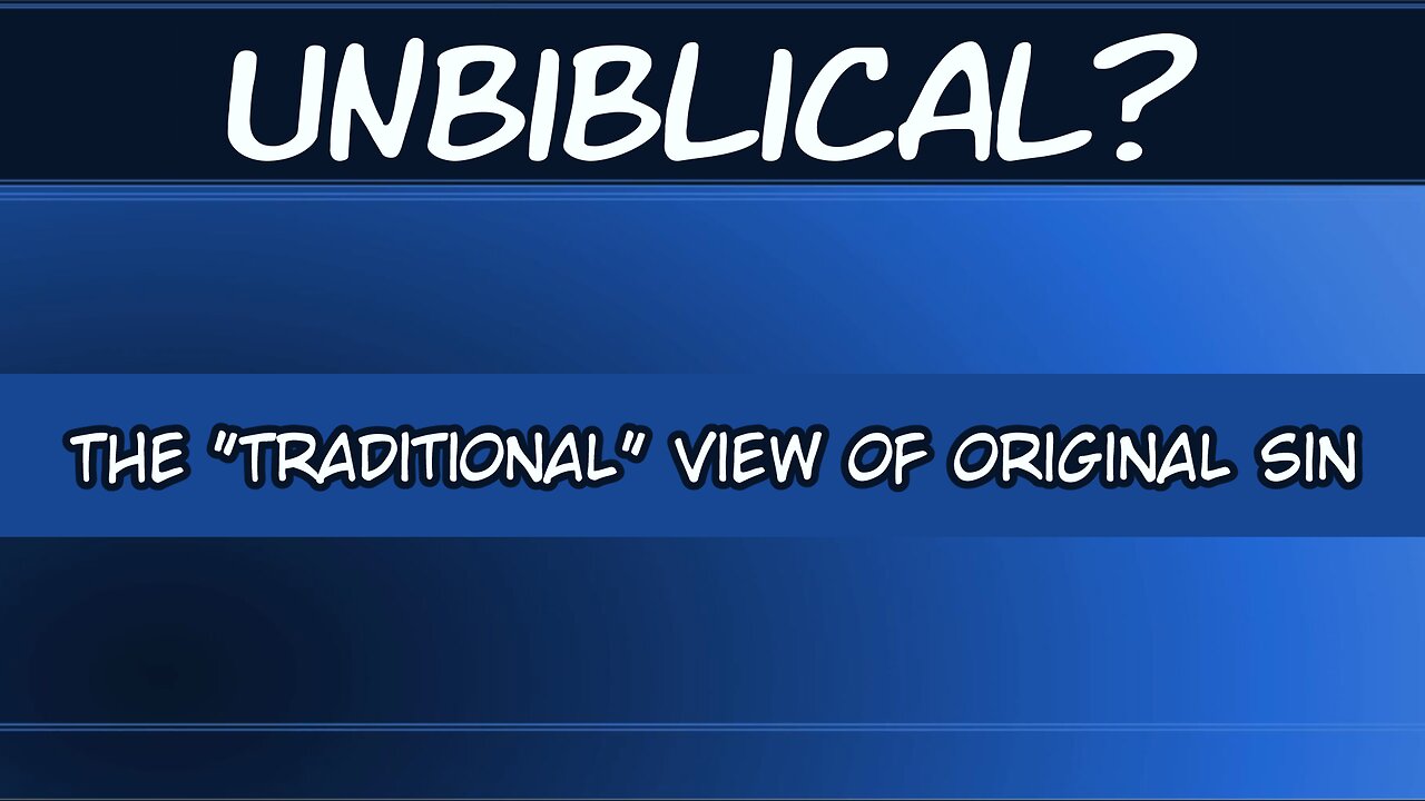 Original Sin/Total Depravity | A Deeper Understanding of a Controversial Doctrine
