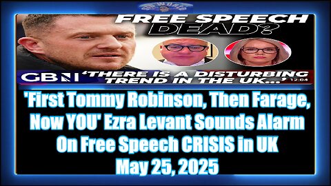 'First Tommy Robinson, Then Farage, Now YOU' Ezra Levant Sounds Alarm On Free Speech CRISIS in UK