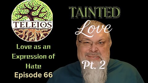 Episode 66 - Tainted Love - Love as an Expression of Hate