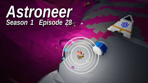 Astroneer S1 E28 by Rudimentary Rob's