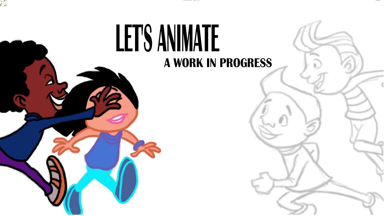 LET'S ANIMATE a work in progress