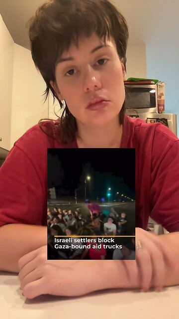 Israeli Settlers Block Aid Trucks from Entering Gaza AGAIN