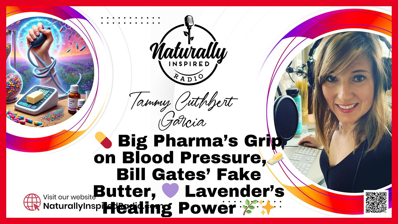 💊 Big Pharma’s Grip on Blood Pressure,🧈 Bill Gates’ Fake Butter, 💜 Lavender’s Healing Power 🌿✨
