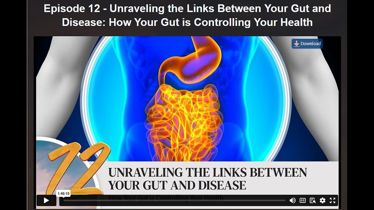 HEALING REVOLUTION SERIES: EPISODE 12- Unraveling the Links Between Your Gut and Disease: How Your Gut is Controlling Your Health