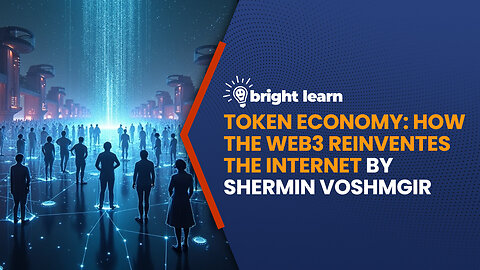 BrightLearn - Token Economy: How the Web3 Reinventes the Internet by Shermin Voshmgir