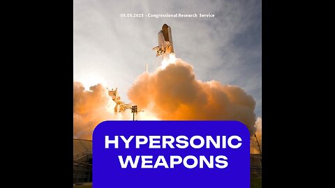 Update Hypersonic Weapons (doc date 05/05/2025)
