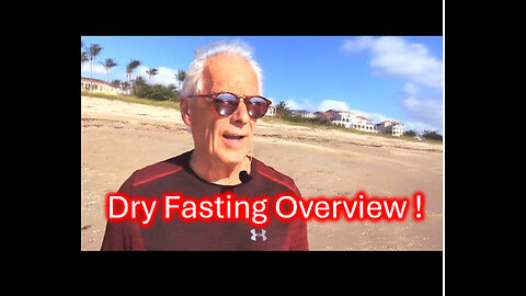 DRY FASTING OVERVIEW !