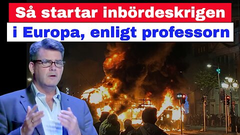 Så startar inbördeskrigen i Västeuropa, enligt professorn