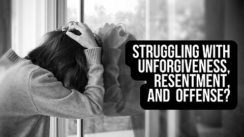 Are you struggling with Unforgiveness? Watch This