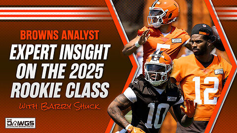 Expert Insight on the Browns Rookie Draft Class