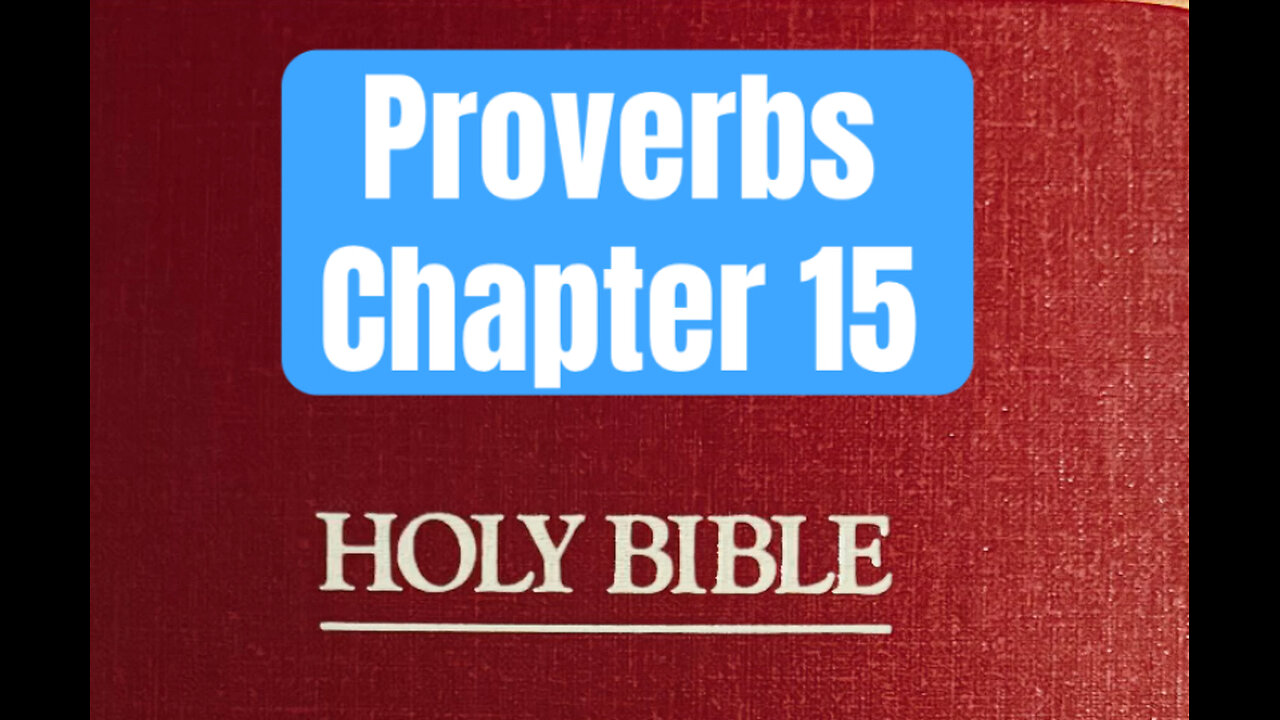 Proverbs Chapter 15 -Holy Bible