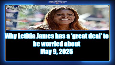 Why Letitia James has a ‘great deal’ to be worried about