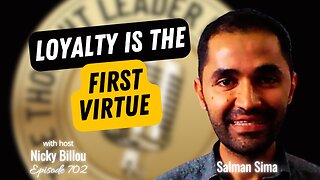 TTLR EP702: Salman Sima - Loyalty Is The First Virtue