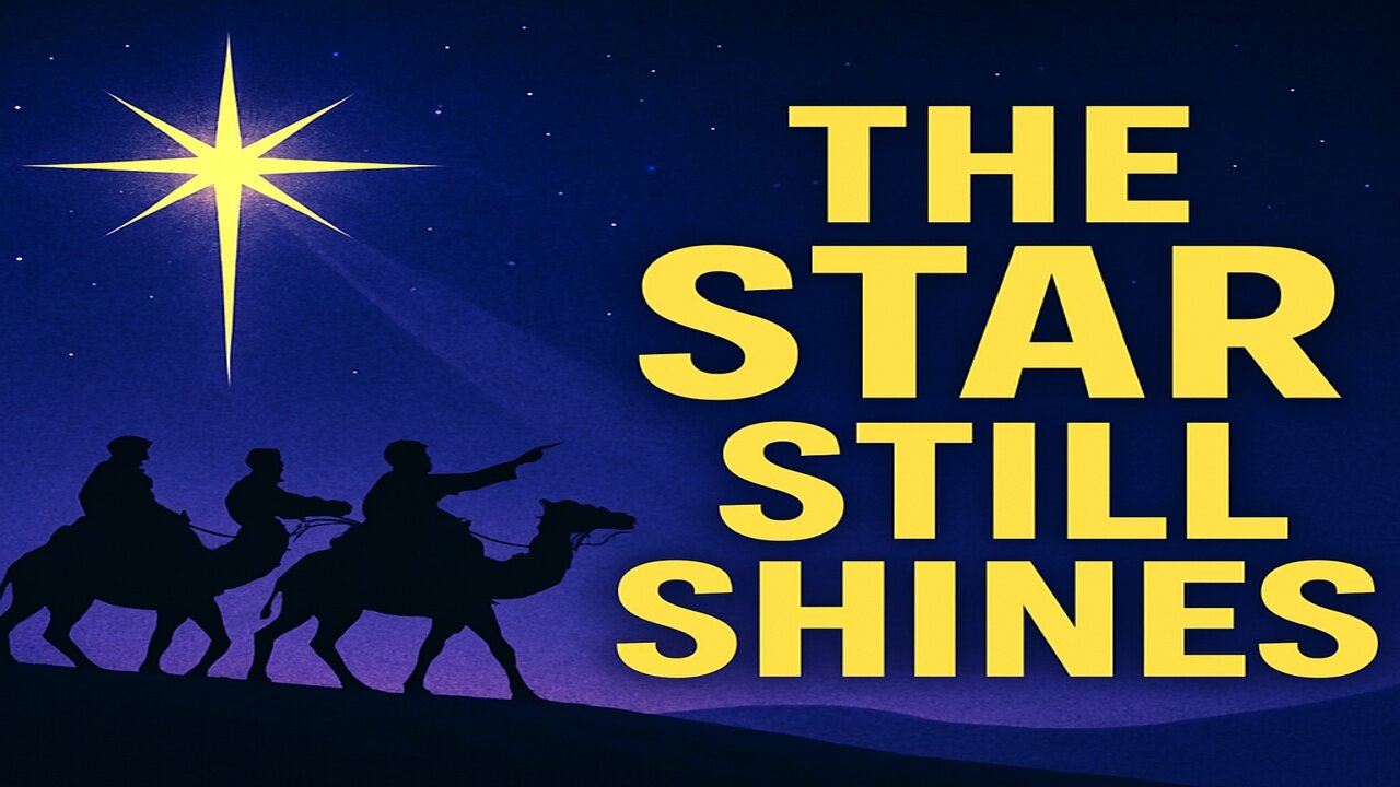 Matthew 2 Is Happening Now: The Star Still Shines for You