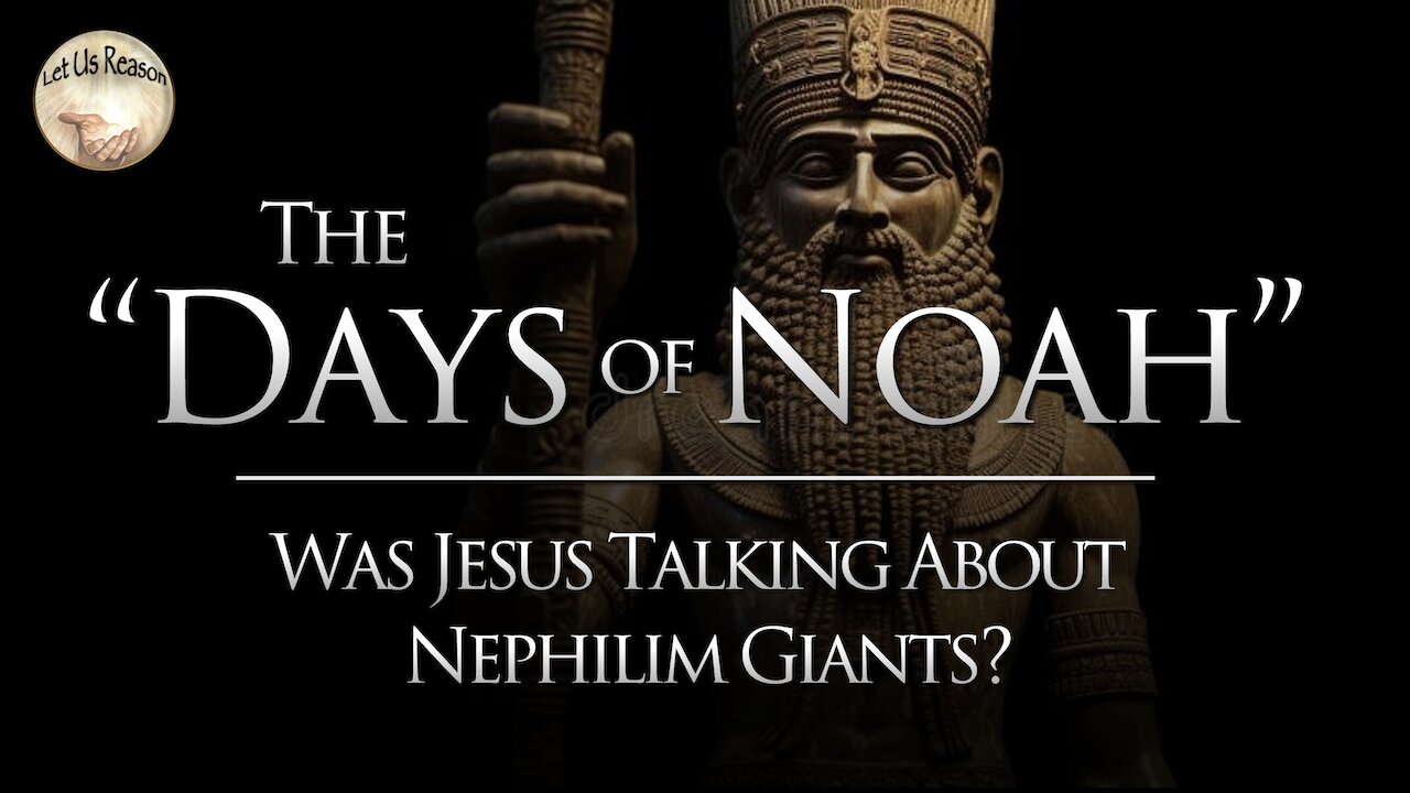 The "Days of Noah" - Was Jesus Talking About Nephilim Giants?
