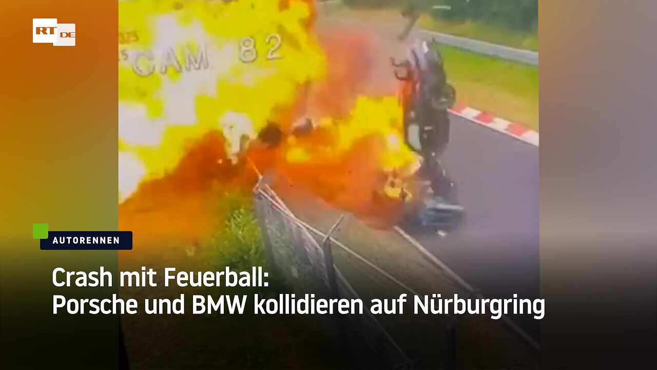 Crash mit Feuerball: Porsche und BMW kollidieren auf Nürburgring