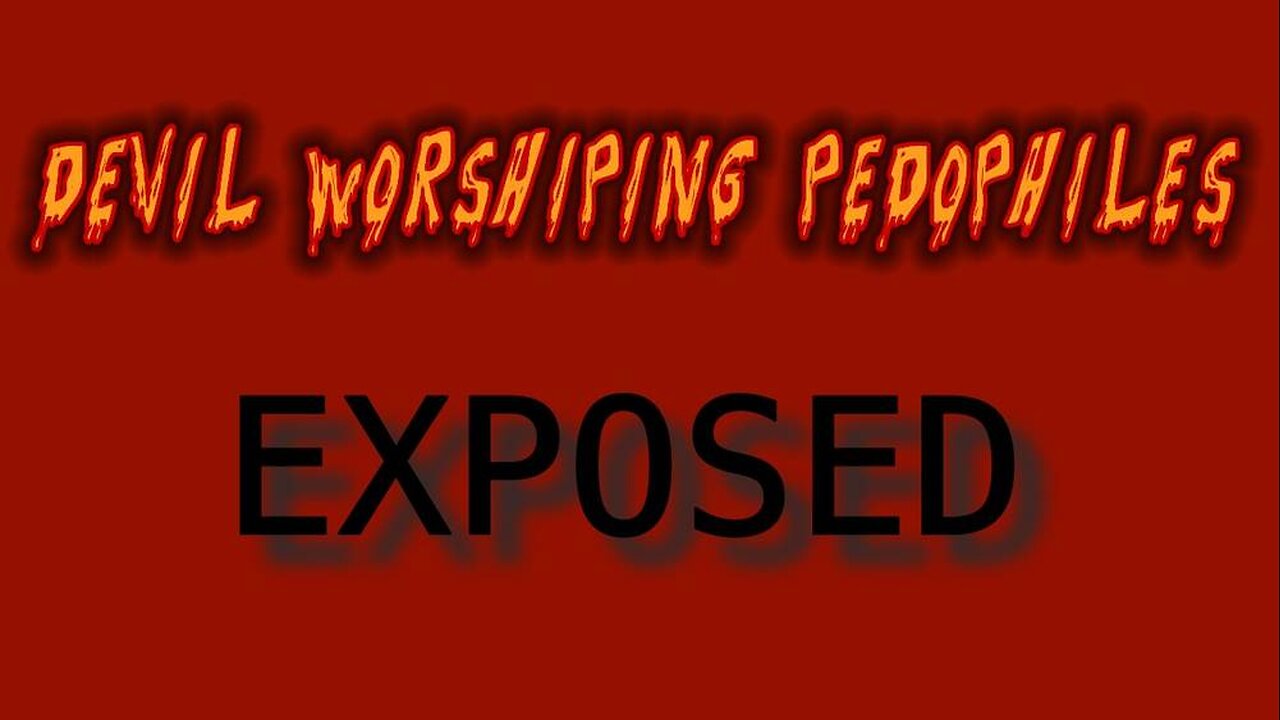 They Walk Among Us: Devil Worshiping Pedophiles