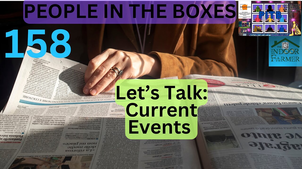 People In The Boxes ep 158, What's Been Up With You? Let's Talik Current Events