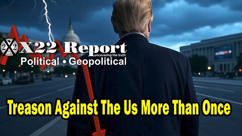 Dave Report Situation Update: Treason Against The Us More Than Once, Sedition. Justice Is Coming