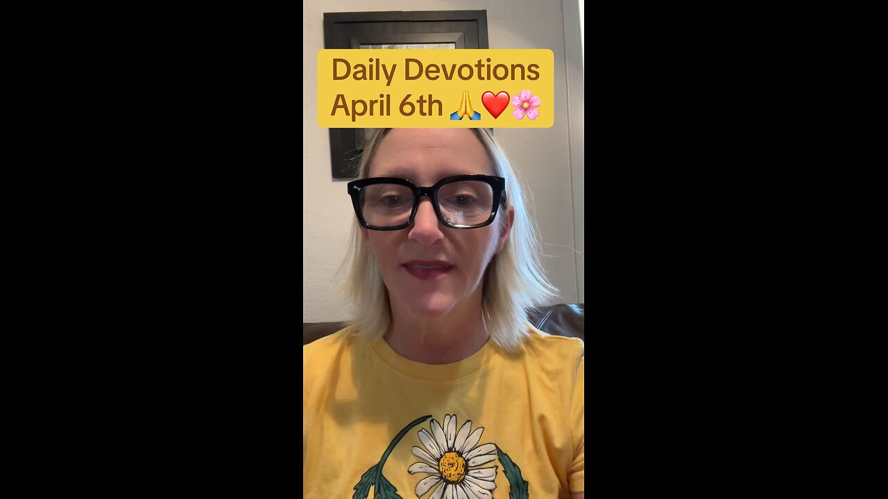 Daily Devotions April 6, 2025
