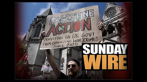 SUNDAY WIRE EP 553 – 'Fascist Defense of Genocide' with Patrick Henningsen and guests