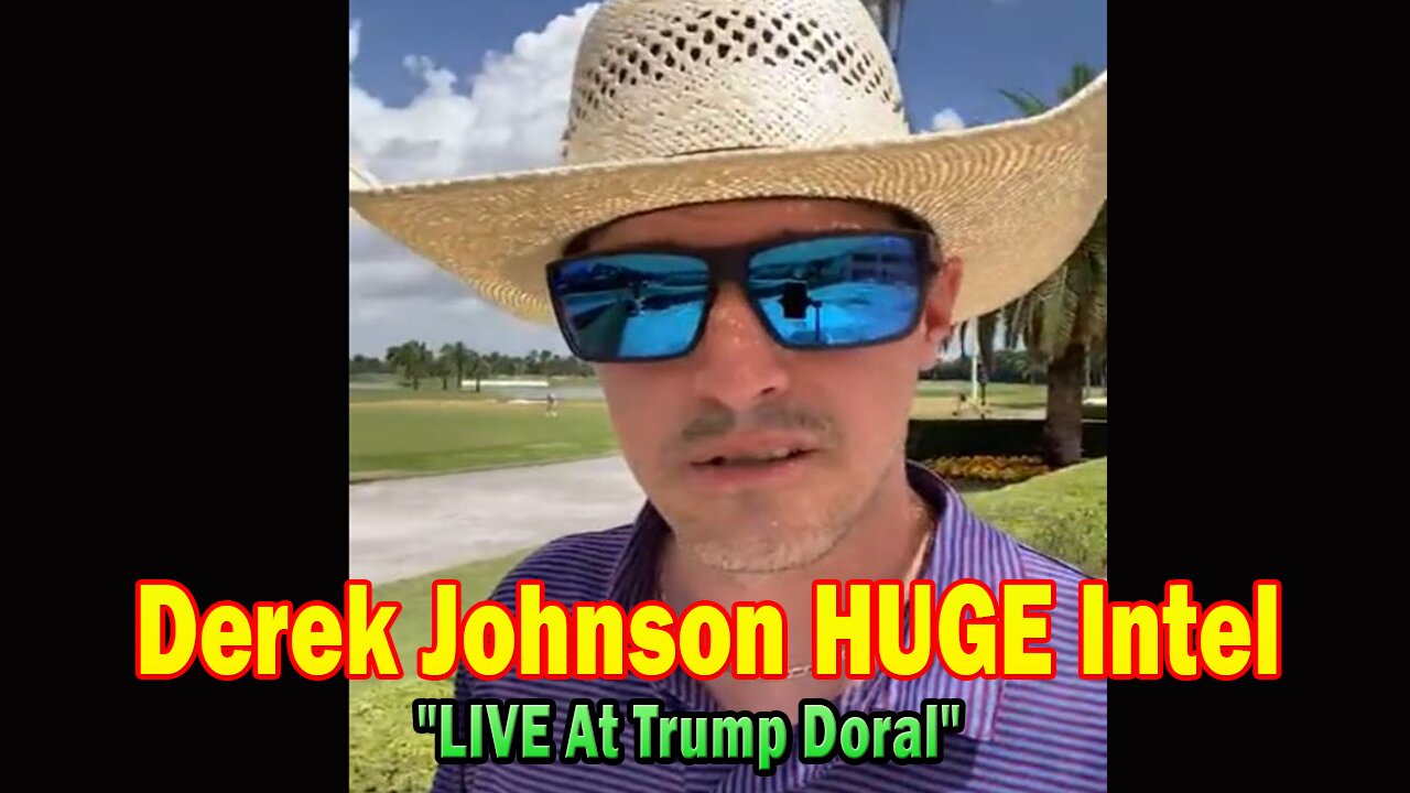Derek Johnson HUGE Intel Apr 29: "LIVE At Trump Doral"