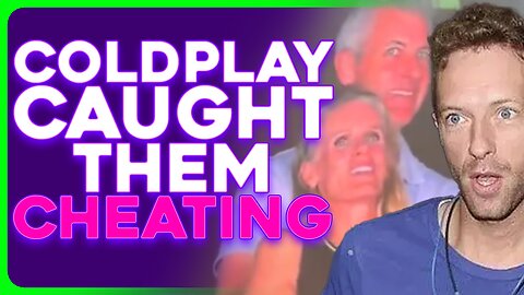 Coldplay Accidentally EXPOSES Affair Between CEO & HR Executive