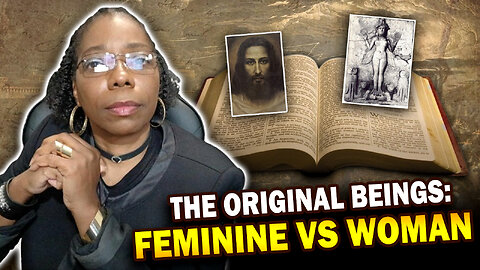 The Original Beings: Feminine vs Woman | Hidden History & Ancient Genetics Explained