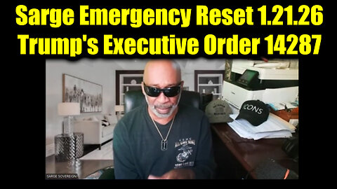 Sarge Emergency Reset 1.21.26 - Trump's Executive Order 14287