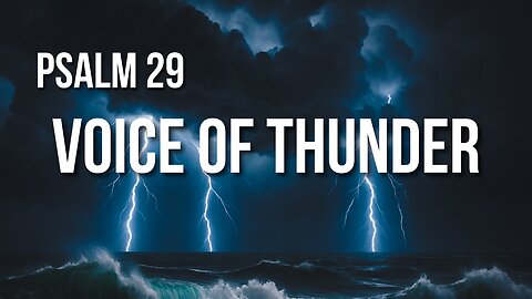 Psalm 29 – The Power of God’s Voice and the Peace That Follows